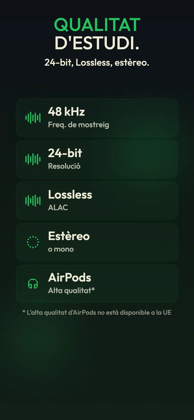 Qualitat d'estudi: 48kHz, 24-bit, sense pèrdua, estèreo