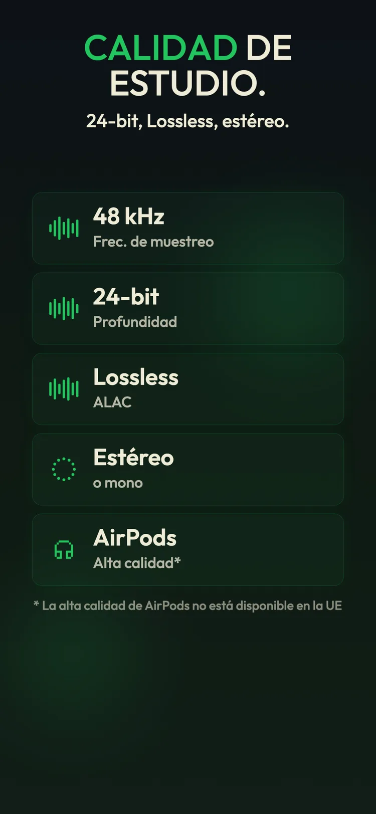 Calidad de estudio: 48kHz, 24-bit, sin pérdida, estéreo